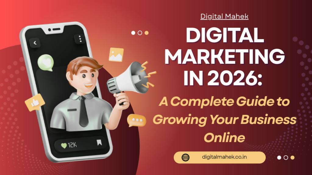 Digital Marketing in 2026: A Complete Guide to Growing Your Business Online